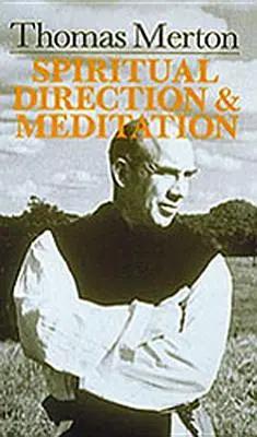 Thomas Merton: Dirección espiritual y meditación - Thomas Merton: Spiritual Direction and Meditation