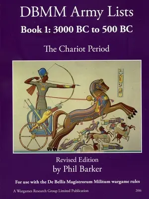 DBMM Listas de Ejércitos Libro 1: El Período de los Carros 3000 a.C. a 500 a.C. - DBMM Army Lists Book 1: The Chariot Period 3000 BC to 500 BC