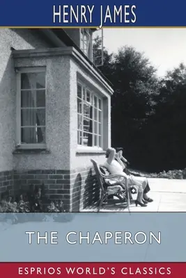 El chaperón (Esprios Clásicos) - The Chaperon (Esprios Classics)
