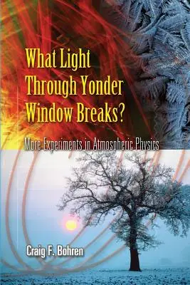 ¿Qué luz atraviesa la ventana de allá? Más experimentos de física atmosférica - What Light Through Yonder Window Breaks?: More Experiments in Atmospheric Physics