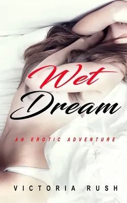 Sueño Mojado: Una aventura erótica - Wet Dream: An Erotic Adventure