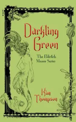 Verde Oscuro: La serie de la Mansión Eldritch - Darkling Green: The Eldritch Manor Series