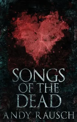 Songs Of The Dead: Edición de tapa dura con letra grande - Songs Of The Dead: Large Print Hardcover Edition