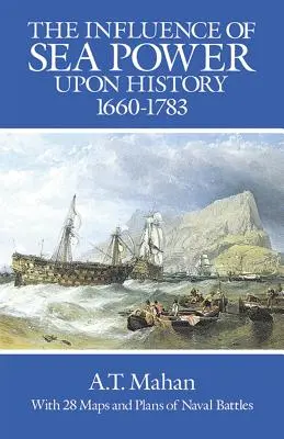La influencia del poder marítimo en la Historia, 1660-1783 - The Influence of Sea Power Upon History, 1660-1783