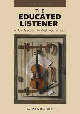 El oyente culto: Un nuevo enfoque de la apreciación musical - The Educated Listener: A New Approach to Music Appreciation