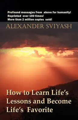 Cómo aprender las lecciones de la vida y convertirse en el favorito de la vida - How to Learn Life's Lessons and Become Life's Favorite