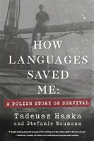 Cómo me salvaron las lenguas: Una historia polaca de supervivencia - How Languages Saved Me: A Polish Story of Survival