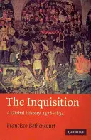 La Inquisición: Una historia global 1478-1834 - The Inquisition: A Global History 1478-1834