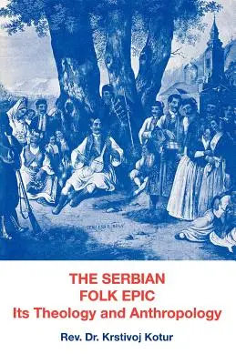 La epopeya popular serbia: Teología y antropología - The Serbian Folk Epic: Its Theology and Anthropolgy