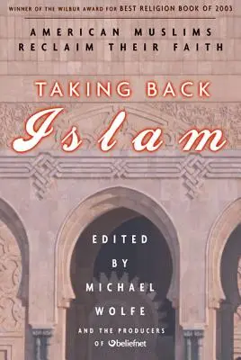 Recuperar el Islam: Los musulmanes estadounidenses recuperan su fe - Taking Back Islam: American Muslims Reclaim Their Faith