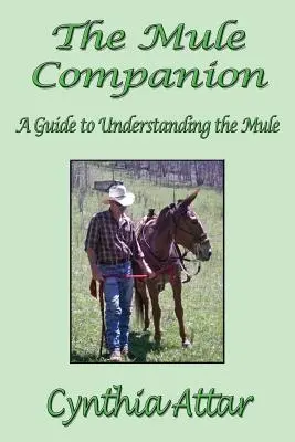 El compañero de la mula: Guía para entender a la mula - The Mule Companion: A Guide to Understanding the Mule