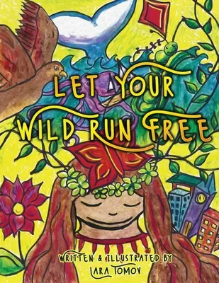 Deje que su naturaleza corra libre - Let Your Wild Run Free