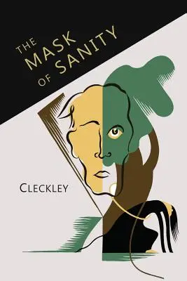 La máscara de la cordura: Un intento de aclarar algunas cuestiones sobre la llamada personalidad psicopática - The Mask of Sanity: An Attempt to Clarify Some Issues about the So-Called Psychopathic Personality