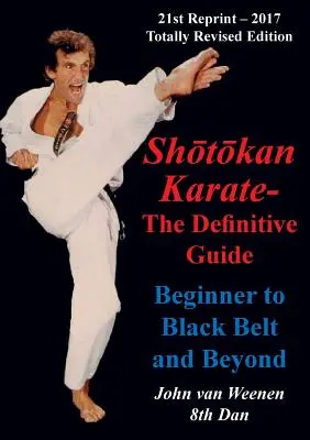 Karate Shotokan - La Guía Definitiva: De principiante a cinturón negro y más allá - Shotokan Karate - The Definitive Guide: Beginning to Black Belt and Beyond