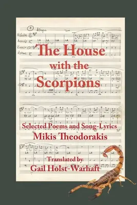 La casa de los escorpiones: Selección de poemas y canciones de Mikis Theodorakis - The House with the Scorpions: Selected Poems and Song-Lyrics of Mikis Theodorakis