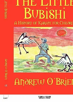 El pequeño Bubishi: Una historia del kárate para niños - The Little Bubishi: A History of Karate for Children