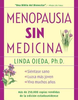 Menopausia Sin Medicina: Menopausia Sin Medicina, Edición en Español - Menopausia Sin Medicina: Menopause Without Medicine, Spanish-Language Edition