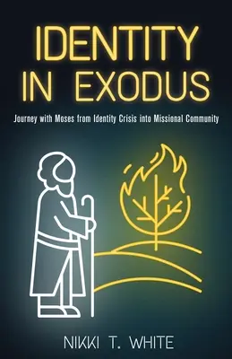 La identidad en el Éxodo: Viaje con Moisés de la crisis de identidad a la comunidad misionera - Identity in Exodus: Journey with Moses from Identity Crisis into Missional Community