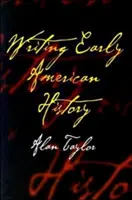 Cómo escribir la historia de los Estados Unidos - Writing Early American History