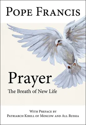 La oración: El soplo de vida nueva - Prayer: The Breath of New Life