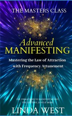 Manifestación Avanzada con Frecuencias: La Clase Magistral - Advanced Manifesting With Frequencies: The Masters Class