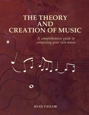 Teoría y creación musical: Una guía completa para componer su propia música - The Theory and Creation of Music: A Comprehensive Guide to Composing Your Own Music