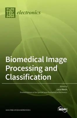 Procesamiento y clasificación de imágenes biomédicas - Biomedical Image Processing and Classification