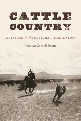 El país del ganado: La ganadería en el imaginario cultural - Cattle Country: Livestock in the Cultural Imagination