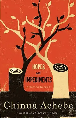 Esperanzas e impedimentos: Selección de ensayos - Hopes and Impediments: Selected Essays