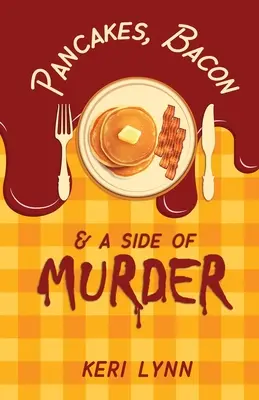 Tortitas, beicon y un poco de asesinato - Pancakes, Bacon & a Side of Murder