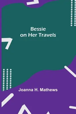 Bessie en sus viajes - Bessie on Her Travels