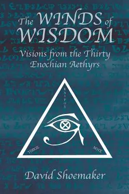 Los Vientos de la Sabiduría: Visiones de los Treinta Aetiros Enoquianos - The Winds of Wisdom: Visions from the Thirty Enochian Aethyrs