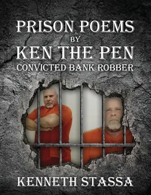 PRISON POEMS BY KEN THE PEN....Robador de bancos convicto - PRISON POEMS BY KEN THE PEN....Convicted Bank Robber