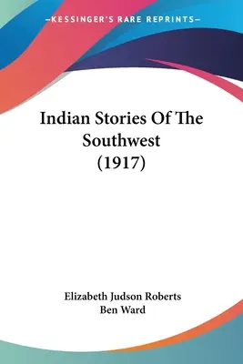 Historias indias del suroeste (1917) - Indian Stories Of The Southwest (1917)