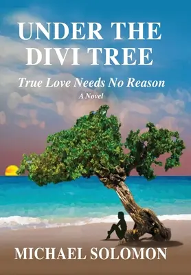 Bajo el árbol Divi: El amor verdadero no necesita razones - Under the Divi Tree: True Love Needs No Reason