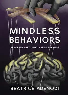 Comportamientos sin sentido: Romper barreras invisibles - Mindless Behaviors: Breaking through Unseen Barriers