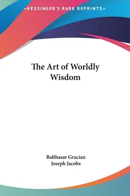 El arte de la sabiduría - The Art of Worldly Wisdom