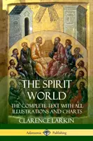 El Mundo Espiritual: El Texto Completo con todas las Ilustraciones y Gráficos - The Spirit World: The Complete Text with all Illustrations and Charts