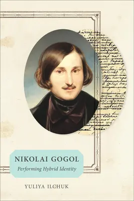 Nikolai Gogol: la interpretación de una identidad híbrida - Nikolai Gogol: Performing Hybrid Identity