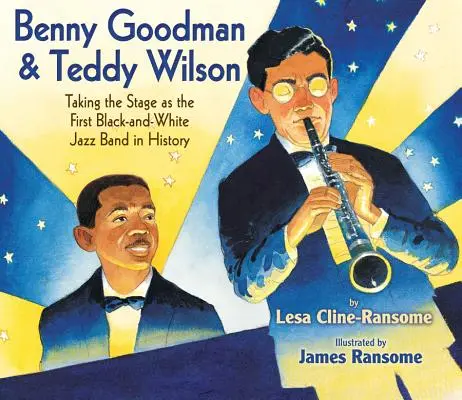 Benny Goodman y Teddy Wilson: la primera banda de jazz formada por negros y blancos de la historia - Benny Goodman & Teddy Wilson: Taking the Stage as the First Black-And-White Jazz Band in History