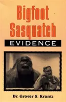 Bigfoot Sasquatch Evidence: The Anthropologist Speaks Out