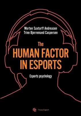 El factor humano en el deporte electrónico: Psicología del deporte electrónico - The human factor in esport: Esport psychology