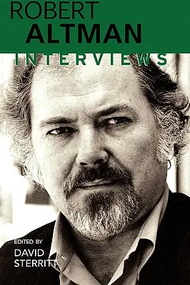 Robert Altman: Entrevistas - Robert Altman: Interviews
