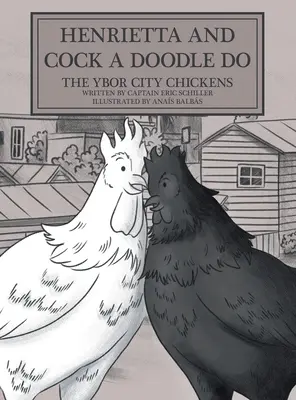 Henrietta y Cock-a-doodle-do: Las gallinas de Ybor City - Henrietta and Cock-a-doodle-do: The Ybor City Chickens