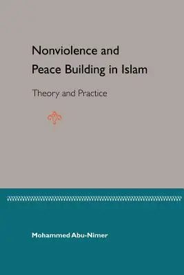 No violencia y construcción de la paz en el Islam: Teoría y práctica - Nonviolence and Peace Building in Islam: Theory and Practice