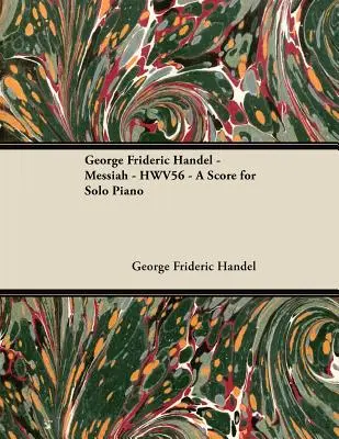 George Frideric Handel - Messiah - HWV56 - Partitura para Piano Solo - George Frideric Handel - Messiah - HWV56 - A Score for Solo Piano