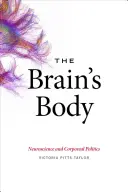 El cuerpo del cerebro: Neurociencia y política corpórea - The Brain's Body: Neuroscience and Corporeal Politics