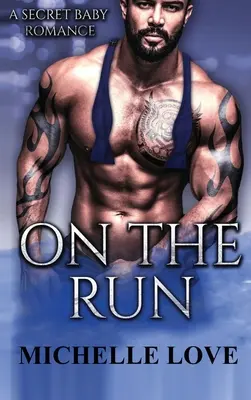 A la fuga: A Secret Baby Romance - On the Run: A Secret Baby Romance