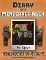 Diario de un Minecraft Alex: Libro 1 - La maldición de Herobrine - Diary of a Minecraft Alex: Book 1 - Herobrine's Curse