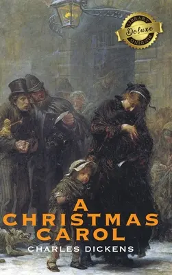 Cuento de Navidad (Encuadernación de lujo) (Ilustrada) - A Christmas Carol (Deluxe Library Binding) (Illustrated)